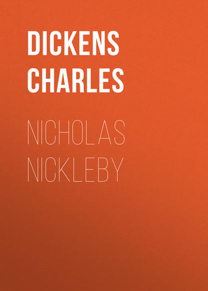 Nicholas Nickleby - Чарльз Диккенс