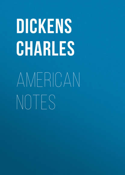 American Notes - Чарльз Диккенс