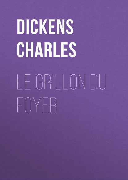 Le grillon du foyer — Чарльз Диккенс