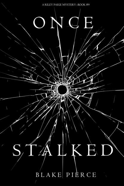 Once Stalked - Блейк Пирс