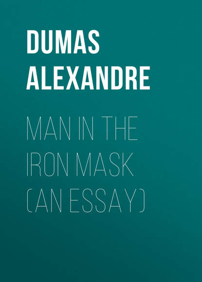 Man in the Iron Mask (an Essay) - Александр Дюма