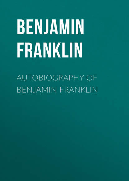 Autobiography of Benjamin Franklin - Бенджамин Франклин