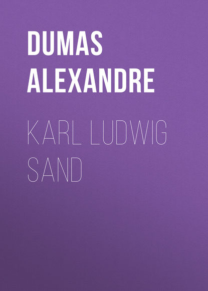 Karl Ludwig Sand - Александр Дюма