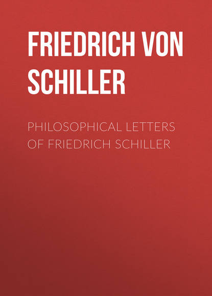 Philosophical Letters of Friedrich Schiller — Фридрих Шиллер