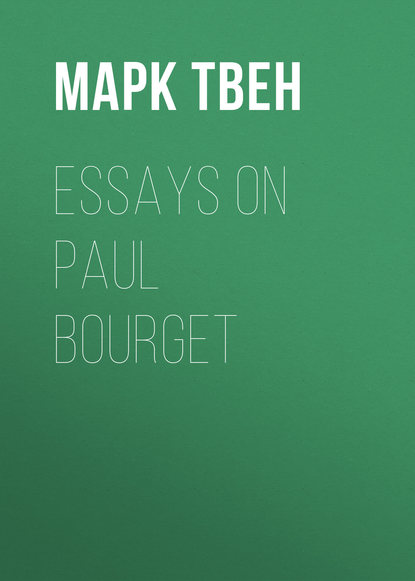 Essays on Paul Bourget - Марк Твен