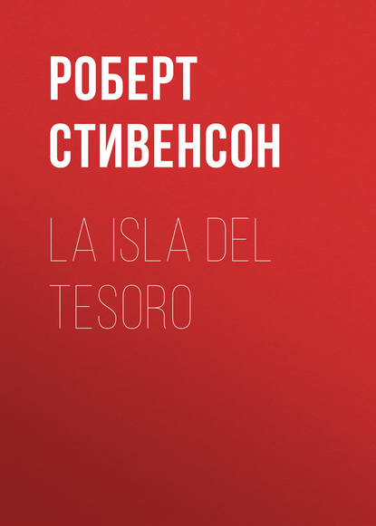 La isla del tesoro - Роберт Льюис Стивенсон