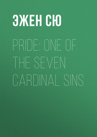 Pride: One of the Seven Cardinal Sins - Эжен Сю