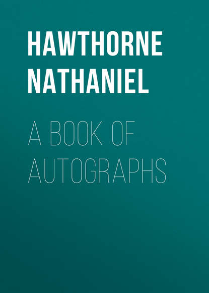 A Book of Autographs - Натаниель Готорн