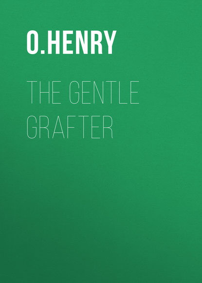 The Gentle Grafter - О. Генри