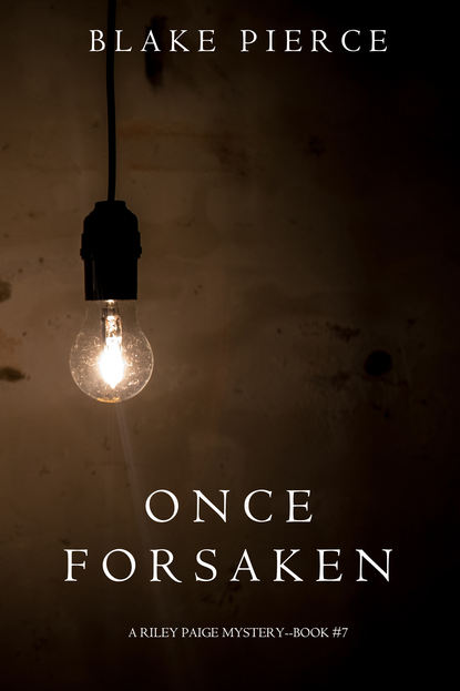 Once Forsaken — Блейк Пирс