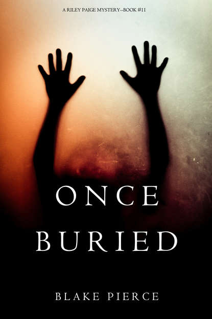 Once Buried — Блейк Пирс