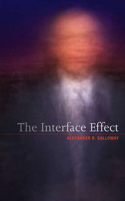 The Interface Effect - Александр Гэллоуэй