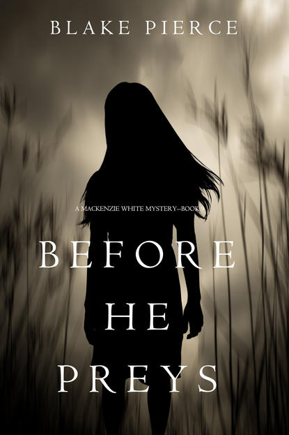 Before He Preys - Блейк Пирс