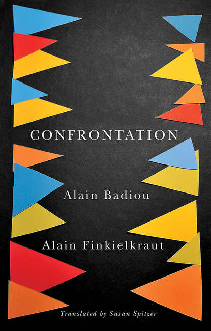 Confrontation. A Conversation with Aude Lancelin — Ален Бадью