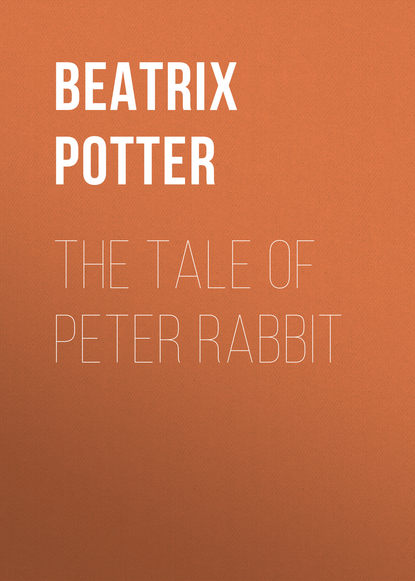 The Tale of Peter Rabbit - Беатрис Поттер