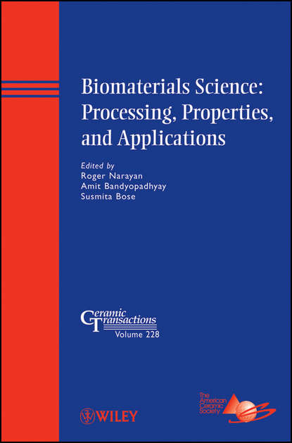 Biomaterials Science: Processing, Properties, and Applications - Группа авторов