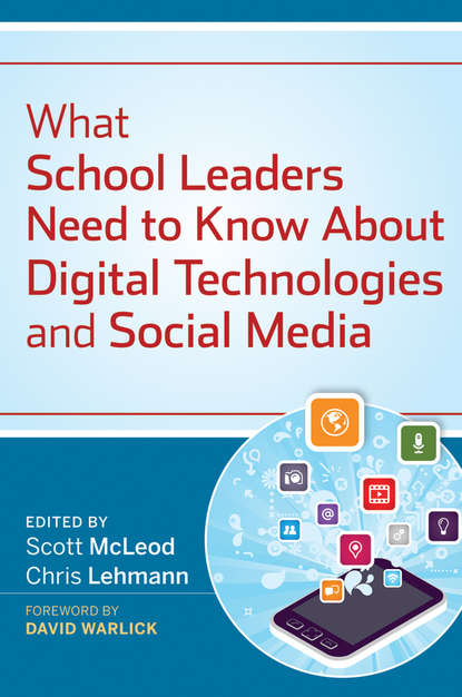 What School Leaders Need to Know About Digital Technologies and Social Media — Группа авторов