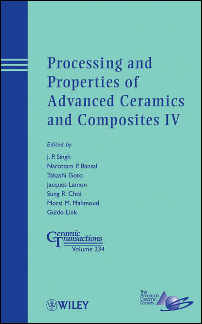 Processing and Properties of Advanced Ceramics and Composites IV - Группа авторов