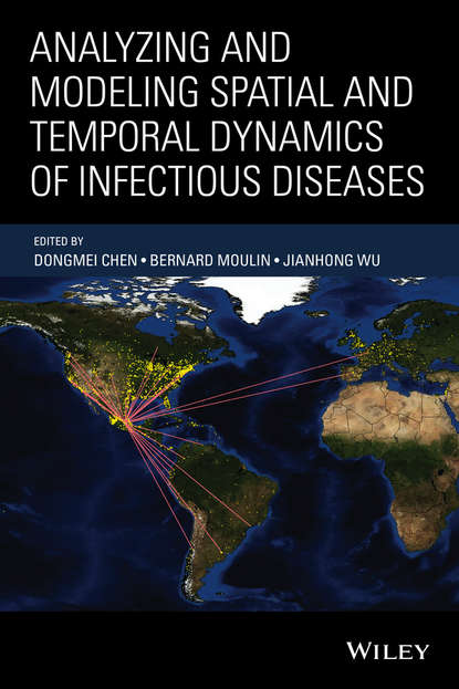 Analyzing and Modeling Spatial and Temporal Dynamics of Infectious Diseases - Группа авторов