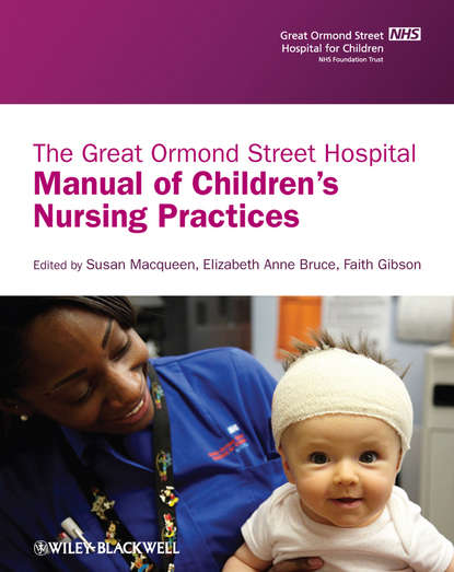 The Great Ormond Street Hospital Manual of Children's Nursing Practices - Группа авторов