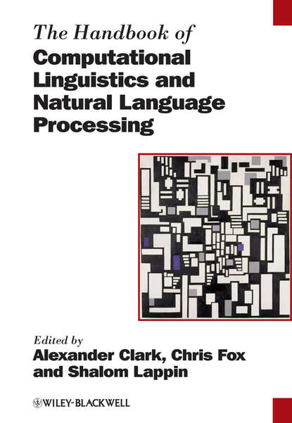 The Handbook of Computational Linguistics and Natural Language Processing - Группа авторов