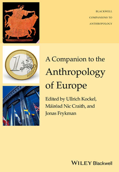 A Companion to the Anthropology of Europe — Группа авторов