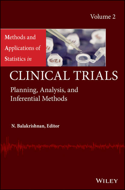 Methods and Applications of Statistics in Clinical Trials, Volume 2 - Группа авторов