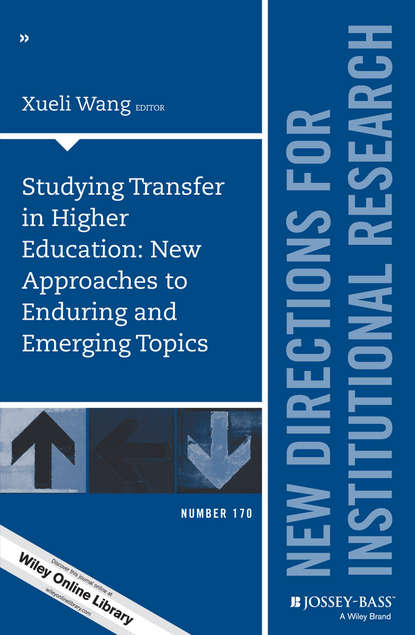 Studying Transfer in Higher Education: New Approaches to Enduring and Emerging Topics — Группа авторов