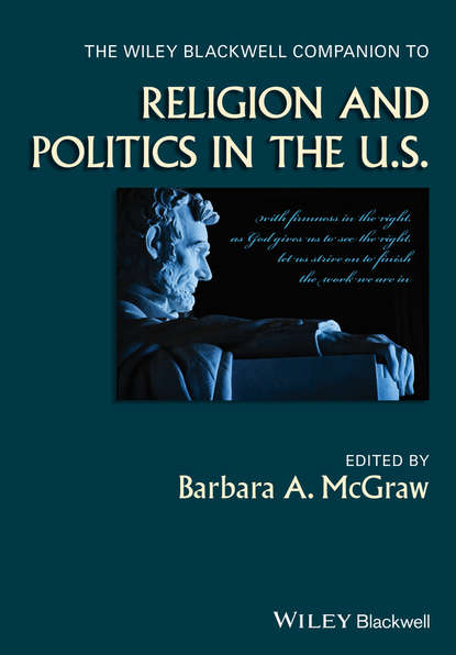 The Wiley Blackwell Companion to Religion and Politics in the U.S. - Группа авторов