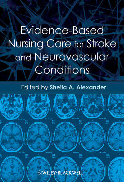 Evidence-Based Nursing Care for Stroke and Neurovascular Conditions — Группа авторов