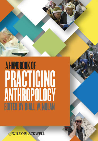 A Handbook of Practicing Anthropology - Группа авторов