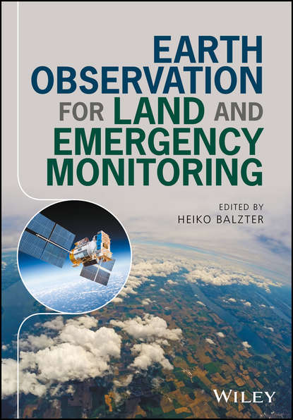 Earth Observation for Land and Emergency Monitoring - Группа авторов