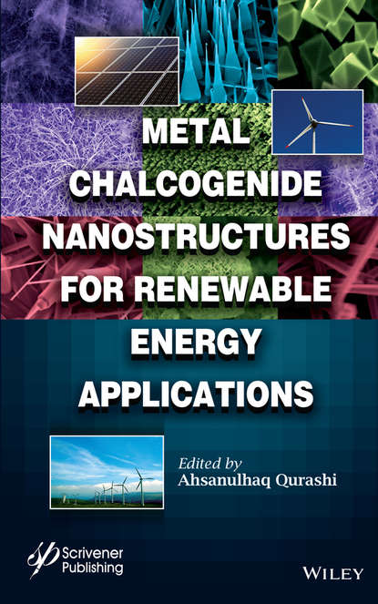 Metal Chalcogenide Nanostructures for Renewable Energy Applications - Группа авторов