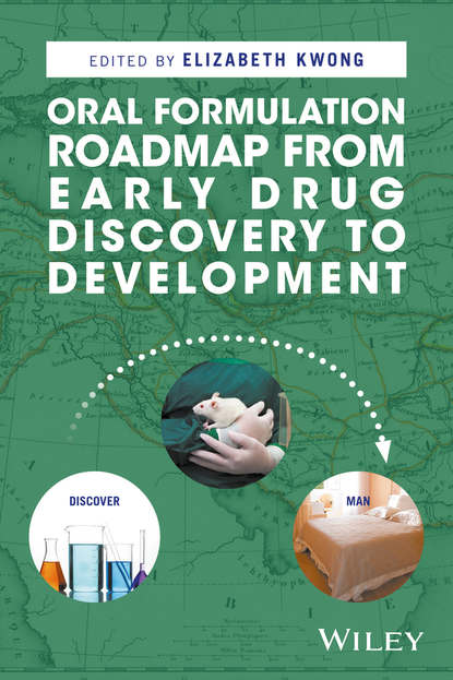 Oral Formulation Roadmap from Early Drug Discovery to Development - Группа авторов