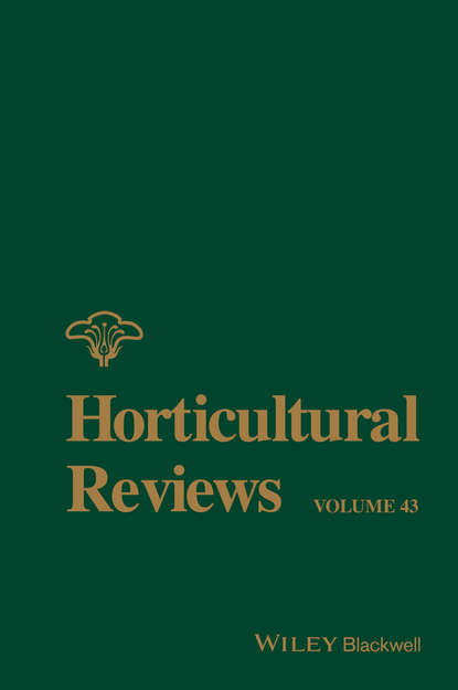 Horticultural Reviews, Volume 43 - Группа авторов