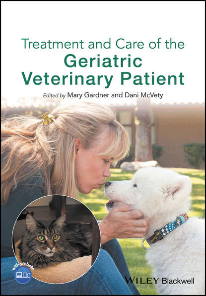 Treatment and Care of the Geriatric Veterinary Patient - Группа авторов