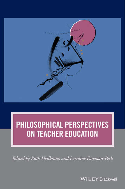 Philosophical Perspectives on Teacher Education — Группа авторов