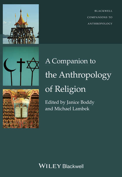 A Companion to the Anthropology of Religion — Группа авторов