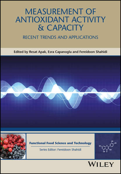 Measurement of Antioxidant Activity and Capacity - Группа авторов