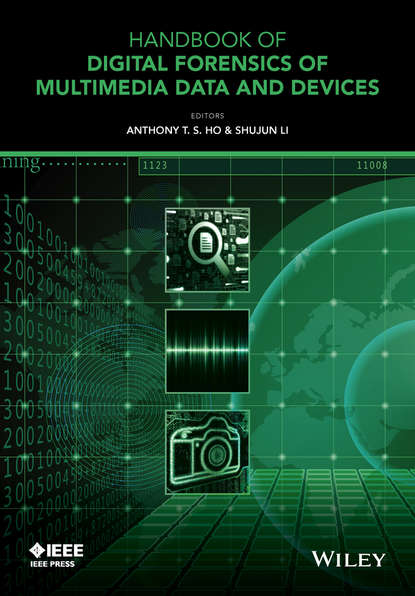 Handbook of Digital Forensics of Multimedia Data and Devices, Enhanced E-Book - Группа авторов