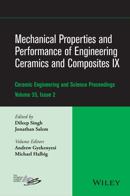 Mechanical Properties and Performance of Engineering Ceramics and Composites IX, Volume 35, Issue 2 - Группа авторов