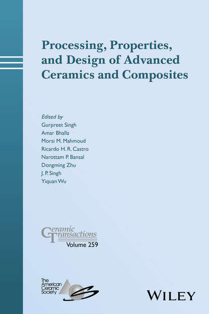 Processing, Properties, and Design of Advanced Ceramics and Composites - Группа авторов