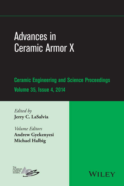 Advances in Ceramic Armor X, Volume 35, Issue 4 - Группа авторов