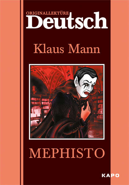 Mephisto / Мефистофель. Книга для чтения на немецком языке - Клаус Манн