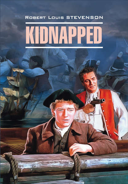 Kidnapped / Похищенный. Книга для чтения на английском языке - Роберт Льюис Стивенсон