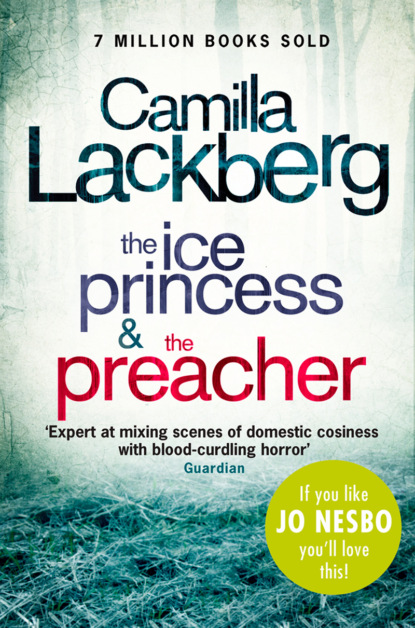 Camilla Lackberg Crime Thrillers 1 and 2: The Ice Princess, The Preacher — Камилла Лэкберг