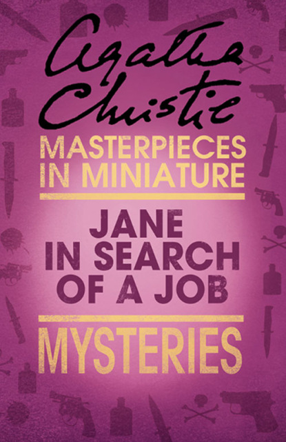 Jane in Search of a Job: An Agatha Christie Short Story - Агата Кристи