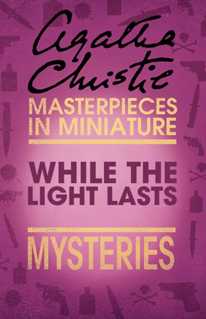 While the Lights Last: An Agatha Christie Short Story - Агата Кристи