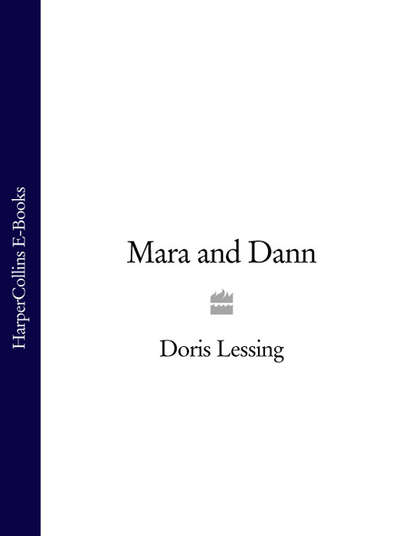 Mara and Dann - Дорис Лессинг