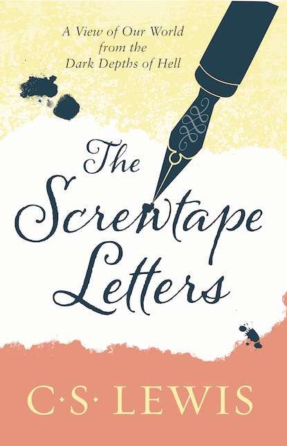 The Screwtape Letters: Letters from a Senior to a Junior Devil - Клайв Стейплз Льюис